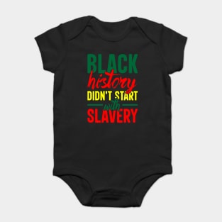 Black History didn't start with slavery, Black History, Black Culture Baby Bodysuit